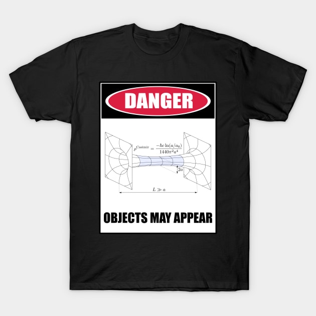 DANGER  - Objects May Appear T-Shirt by SandmanWC